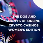 The Dos and Don'ts of Online Crypto Casinos Women's Edition